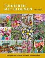 9789043926928 Tuinieren met bloemen Silvia Dekker, Nieuw, Silvia Dekker, Verzenden