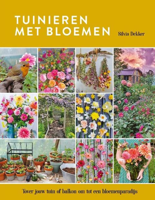 9789043926928 Tuinieren met bloemen Silvia Dekker, Boeken, Studieboeken en Cursussen, Nieuw, Verzenden