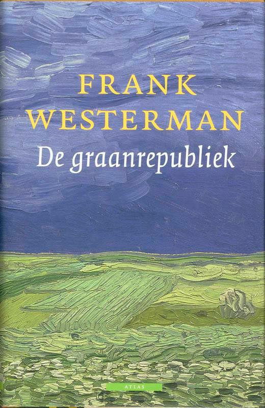 Graanrepubliek 9789045004402 Frank Westerman, Boeken, Romans, Zo goed als nieuw, Verzenden
