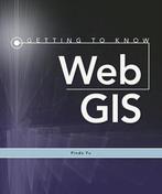 Getting to Know Web GIS 9781589483842 Pinde Fu, Boeken, Verzenden, Zo goed als nieuw, Pinde Fu