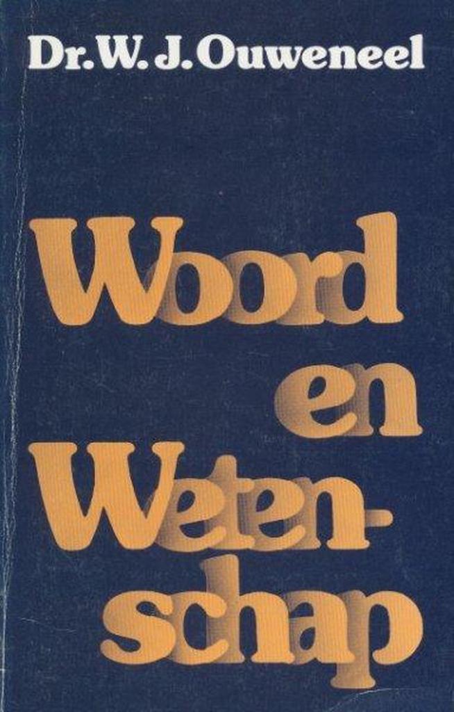 WOORD EN WETENSCHAP 9789060645253 W.J. Ouweneel, Boeken, Filosofie, Gelezen, Verzenden