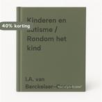 Kinderen en autisme / Rondom het kind 9789053520529, Verzenden, Zo goed als nieuw, I.A. van Berckelaer-Onnes