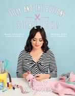 9781787131170 Tilly and the Buttons: Stretch! : Make Your..., Boeken, Verzenden, Zo goed als nieuw, Tilly Walnes