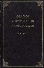 Vlot, Ds. H.-Geloof verwisseld in aanschouwen, Boeken, Verzenden, Gelezen