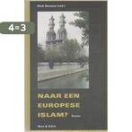 Naar een Europese islam ? 9789053303191, Boeken, Godsdienst en Theologie, Verzenden, Gelezen