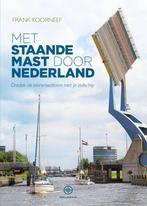 Boek: Met staande mast door Nederland - (als nieuw), Boeken, Verzenden, Zo goed als nieuw