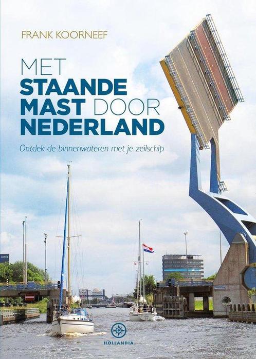 Boek: Met staande mast door Nederland - (als nieuw), Boeken, Hobby en Vrije tijd, Zo goed als nieuw, Verzenden