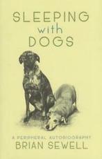 Sleeping With Dogs by Brian Sewell (Hardback), Gelezen, Brian Sewell, Verzenden