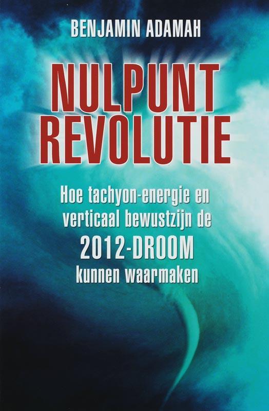 Nulpuntrevolutie 9789020284355 B. Adamah, Boeken, Esoterie en Spiritualiteit, Gelezen, Verzenden