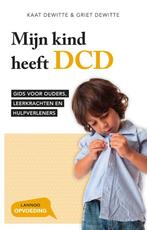 Mijn kind heeft DCD 9789401444613 Kaat Dewitte, Boeken, Verzenden, Zo goed als nieuw, Kaat Dewitte