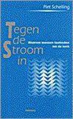 Tegen de stroom in 9789021136264 Piet Schelling, Boeken, Verzenden, Gelezen, Piet Schelling