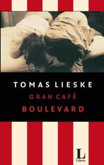 Gran Café Boulevard 9789021440088 Tomas Lieske, Verzenden, Zo goed als nieuw, Tomas Lieske