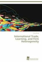 International Trade, Learning, and Firm Heterogeneity. Fang, Boeken, Biografieën, Zo goed als nieuw, Fang Wang, Verzenden