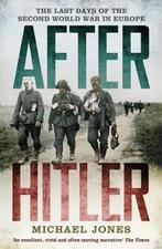After Hitler 9781848544963 Michael Jones, Verzenden, Gelezen, Michael Jones