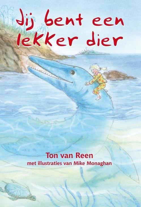 Jij bent een lekker dier 9789490374525 Ton van Reen, Boeken, Kinderboeken | Kleuters, Gelezen, Verzenden