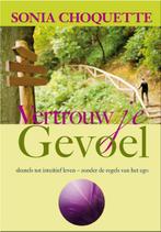 Vertrouw je gevoel 9789076541280 Sonia Choquette, Boeken, Verzenden, Gelezen, Sonia Choquette