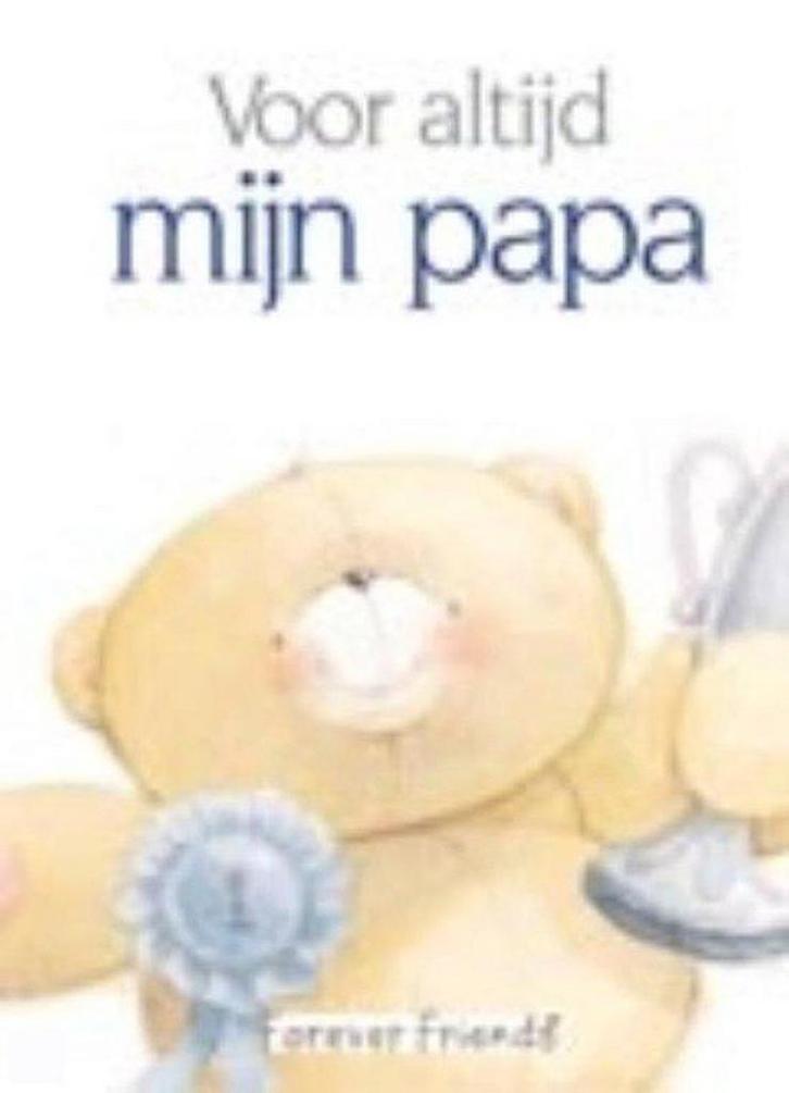 Forever Friends Voor altijd mijn papa / Forever Friends, Boeken, Literatuur, Zo goed als nieuw, Verzenden