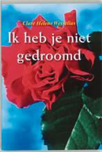 Ik heb je niet gedroomd 9789051793659 C.H. Wesselius, Verzenden, Gelezen, C.H. Wesselius