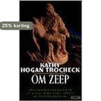 Om zeep 9789024526482 K. Hogan Trocheck, Boeken, Verzenden, Gelezen, K. Hogan Trocheck