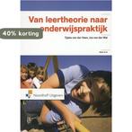 Van leertheorie naar onderwijspraktijk 9789001809249, Boeken, Verzenden, Zo goed als nieuw, Tjipke van der Veen