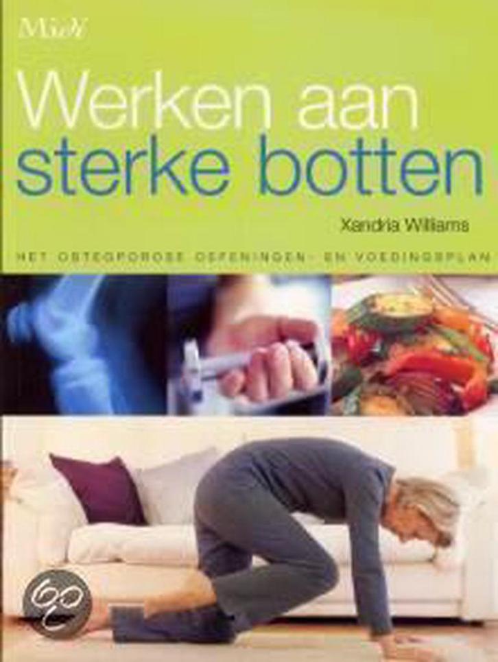 Werken aan sterke botten 9789058550828 Xandria Williams, Boeken, Gezondheid, Dieet en Voeding, Gelezen, Verzenden