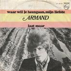 Armand - Waar wil je heen gaan, mn liefste + Laat maar (..., Verzenden, Nieuw in verpakking