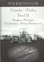 Werkspoor-Utrecht / Zuilen, toen Zuilen nog Zuilen was / 6, Verzenden, Zo goed als nieuw, W. van Scharenburg