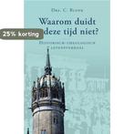 Waarom duidt u deze tijd niet? 9789087183042 Drs. C. Blenk, Boeken, Verzenden, Zo goed als nieuw, Drs. C. Blenk