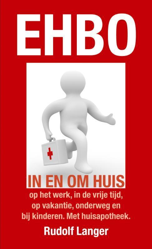 EHBO in en om huis 9789038919997 Rudolf Langer, Boeken, Gezondheid, Dieet en Voeding, Zo goed als nieuw, Verzenden