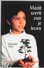 Maak werk van je leven 9789020281828 M. Patel, Verzenden, Zo goed als nieuw, M. Patel