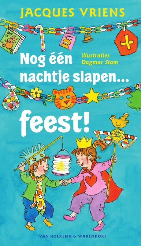 Nog een nachtje slapen… feest! 9789000341290 Jacques Vriens, Boeken, Kinderboeken | Kleuters, Gelezen, Verzenden