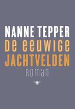 De eeuwige jachtvelden 9789023457398 Nanne Tepper, Verzenden, Zo goed als nieuw, Nanne Tepper