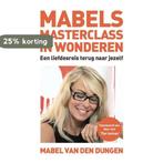 Mabels masterclass in wonderen 9789491442872, Boeken, Verzenden, Zo goed als nieuw, Mabel van den Dungen