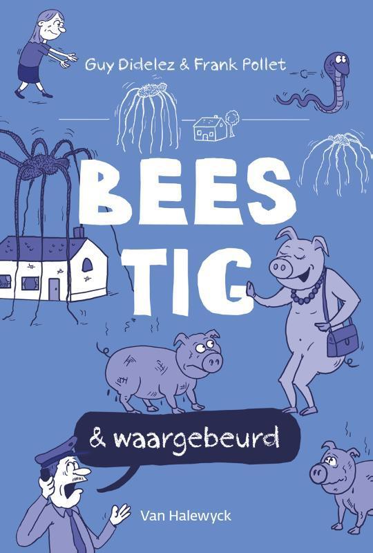 Beestig & waargebeurd 9789463832021 Guy Didelez, Boeken, Kinderboeken | Jeugd | 13 jaar en ouder, Gelezen, Verzenden
