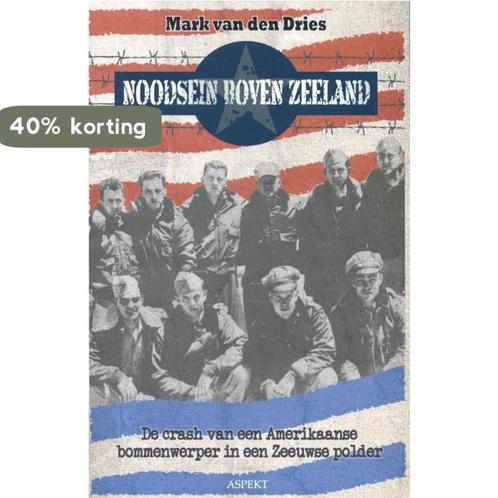 Noodsein boven Zeeland 9789461532152 Mark van den Dries, Boeken, Geschiedenis | Wereld, Gelezen, Verzenden