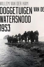 9789024420414 Ooggetuigen van de watersnood 1953, Verzenden, Zo goed als nieuw, Willem van der Ham