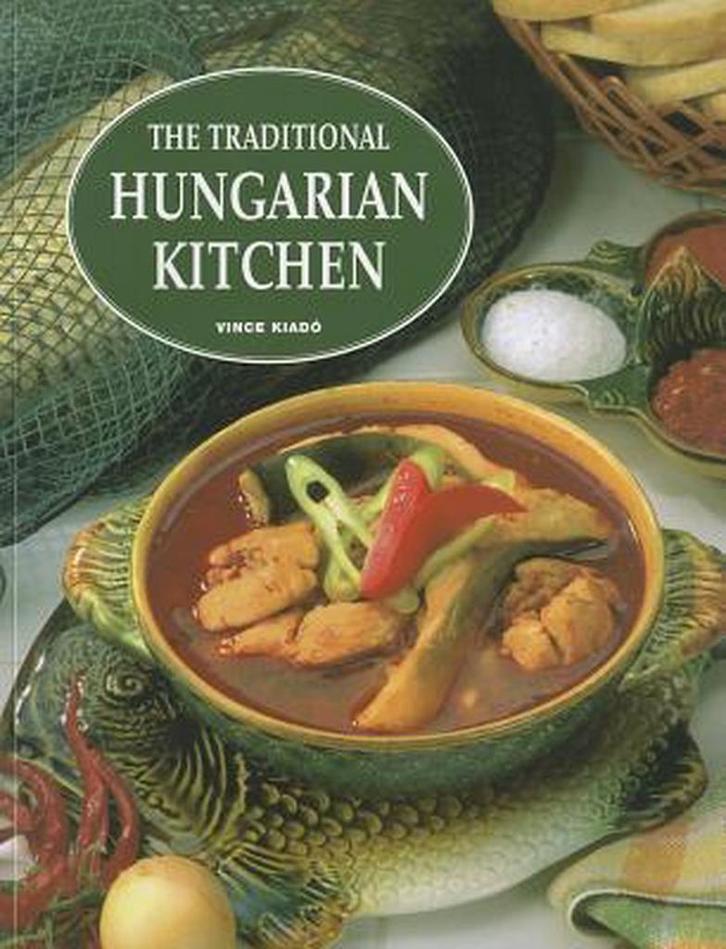 The Traditional Hungarian Kitchen 9789639552456, Boeken, Taal | Engels, Gelezen, Verzenden