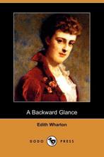 A Backward Glance (Dodo Press) 9781406573503 Edith Wharton, Boeken, Verzenden, Zo goed als nieuw, Edith Wharton