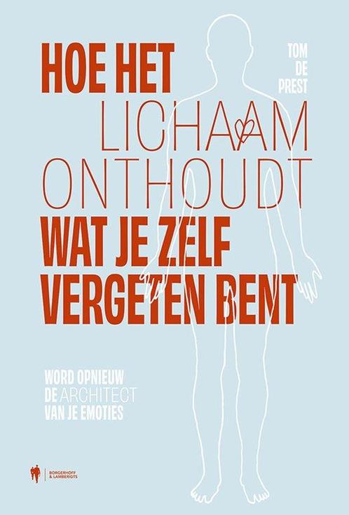 9789463938808 Hoe het lichaam onthoudt wat je zelf verget..., Boeken, Gezondheid, Dieet en Voeding, Nieuw, Verzenden