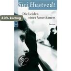 Die Leiden eines Amerikaners 9783499241932 Siri Hustvedt, Boeken, Verzenden, Gelezen, Siri Hustvedt