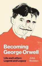 Becoming George Orwell 9780691182742 John Rodden, Verzenden, Gelezen, John Rodden