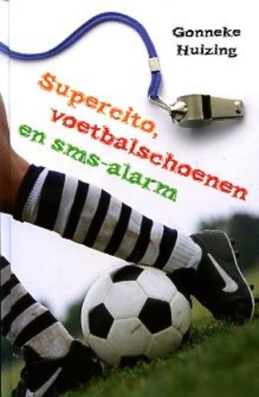 Supercito, voetbalschoenen en sms-alarm 9789025111274, Boeken, Kinderboeken | Jeugd | 10 tot 12 jaar, Gelezen, Verzenden