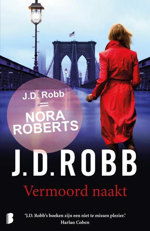 Vermoord naakt / Eve Dallas / 1 9789022569016 J.D. Robb, Boeken, Thrillers, Zo goed als nieuw, Verzenden