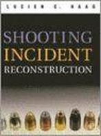 9780120884735 Shooting Incident Reconstruction, Zo goed als nieuw, Verzenden, Lucien Haag