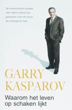 Waarom Het Leven Op Schaken Lijkt 9789022991572 G. Kasparov, Boeken, Sportboeken, Gelezen, G. Kasparov, W. Spoel, Verzenden