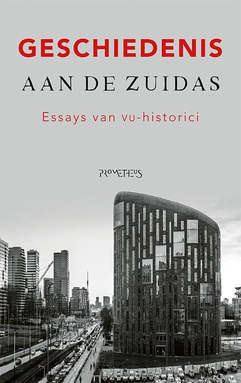 Geschiedenis aan de Zuidas 9789044638356 Fred van Lieburg, Boeken, Geschiedenis | Wereld, Zo goed als nieuw, Verzenden