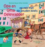 Opa en oma Oelewapper op reis met de gouden koets / Opa en, Boeken, Verzenden, Zo goed als nieuw, Marianne Busser
