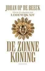 De zonnekoning 9789492626172 Johan Op de Beeck, Boeken, Verzenden, Zo goed als nieuw, Johan Op de Beeck