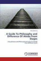 A Guide To Philosophy and Difference Of Aikido From Stages., Boeken, Zo goed als nieuw, Sentuna, Baris, Verzenden