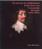De Rol Van Schilderkunst In Het Leven Van Constantijn Huygen, Ophalen of Verzenden, Nieuw, Broekman, I.